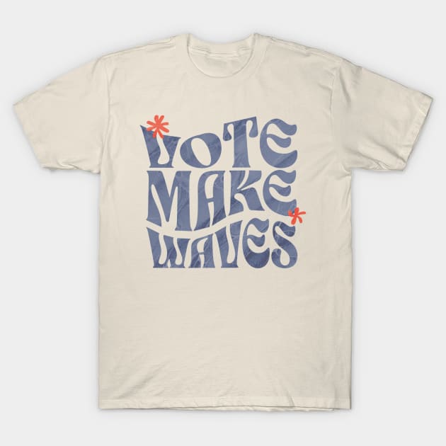 Vote, Make Waves T-Shirt by Pixels, Prints & Patterns